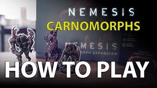 How To Play Nemesis CARNOMORPHS  Expansion Tutorial [upl. by Templeton]