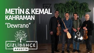 Metin amp Kemal Kahraman  Dewrano Akustik [upl. by Correy]