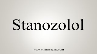 How To Say Stanozolol [upl. by Raynold]