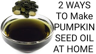 How to make pumpkin seed oil at home two ways DIY for hair and skin care [upl. by Lubow333]