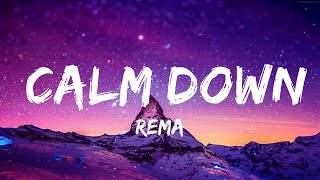 Rema  Calm Down Lyrics  25 MIN [upl. by Anomahs]