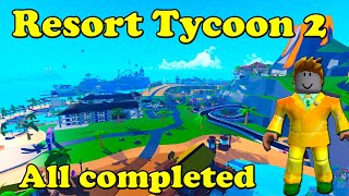 Roblox Resort Tycoon 2 All completed [upl. by Aicssej636]