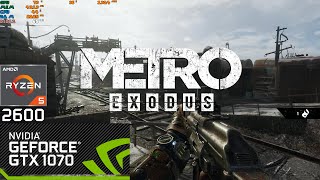 Metro Exodus Max Settings  GTX 1070 OC  Ryzen 5 2600 1080p60 [upl. by Anuat113]