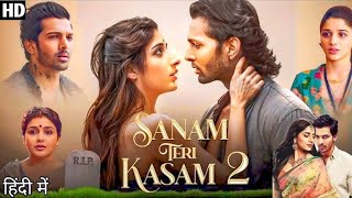 Sanam Teri Kasam 2 Full Movie in Hindi  Harshvardhan  Mawra Hocane  Manish Anurag  Fact amp review [upl. by Suellen380]