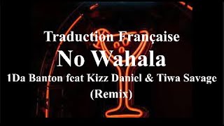 1Da Banton  No Wahala Remix feat Kizz Daniel amp Tiwa Savage  Traduction Française amp Lyrics [upl. by Elyagiba]