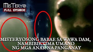 Ang Babae sa Wawa Dam Episode 12  Misteryo [upl. by Enelym210]