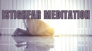 Istighfar Meditation for a CALMER you  Astaghfirullah 100X [upl. by Nede]