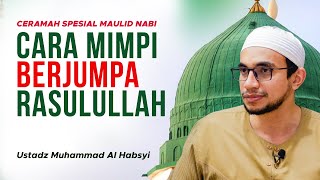 Cara Bermimpi Rasulullah SAW  Habib Muhammad Al Habsyi [upl. by Llerrom]