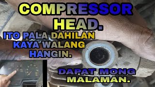 COMPRESSOR HEAD WALANG SUPPLY NANG HANGIN [upl. by Eserrehs]