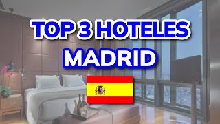 🥇 Los 3 Mejores Hoteles en Madrid España en 2024 [upl. by Christabella]