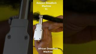 African Dreadlock Machine vs Amazon Machine Challenge dreadlockmachine locs dreadlocks [upl. by Reteip266]