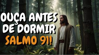 Salmo muito importante para ser ouvido antes de dormir  Salmo 91  Aproxima de Jesus e Deus [upl. by Assillam]