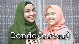 Donde  Andi Bernadee cover by Sheryl Shazwanie amp Ili Rawaida [upl. by Elleiand]