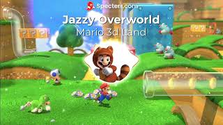 Jazzy Overworld  Super Mario 3D Land Remix [upl. by Camille215]