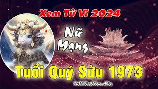 Tử vi tuổi Quý Sửu 1973 năm 2024 Nữ Mạng Cơ Hội Và Mưu Cầu Tài Lộc [upl. by Ecidnarb]