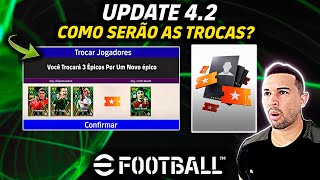 TROCAS COMO FUNCIONARÁ E COMO SERÃO OS SISTEMAS DE TROCAS NO UPDATE 42 DO EFOOTBALL 2025 MOBILE [upl. by Paderna]