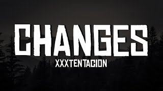 XXXTENTACION  changes Lyrics [upl. by Zelde]