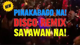 PINAKABAGO NA DISCO REMIX SAYAWAN NA discoremix KAKAYSANTIAGOl5t [upl. by Akenahc215]