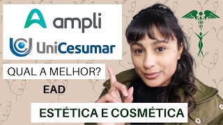 Unicesumar ou Ampli Qual a Melhor Faculdade de Estética e Cosmética EAD na Minha Opinião [upl. by Spain512]