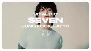 Jung Kook 정국  Seven feat Latto 8D AUDIO 🎧USE HEADPHONES🎧 [upl. by Haig]