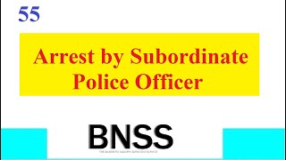 Clause 55 BNSS Arrest by Subordinate Police Officer [upl. by Drandell]