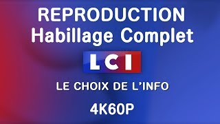 Reproduction Habillage Complet LCI en 4K60P  2017  Habillage Fictif LCI  Jingle TV [upl. by Wessling]