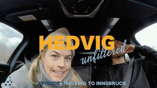 Hedvig UNFILTERED  Moving To Innsbruck  Episode 1 [upl. by Letsou469]