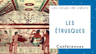 Les Coups de Cœur  Les Etrusques  Une civilisation antique qui préférait la fête à la guerre [upl. by Yelsha]