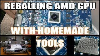 Reballing AMD Radeon Graphics Card With HomeMade BGA Rework Station [upl. by Sivet]