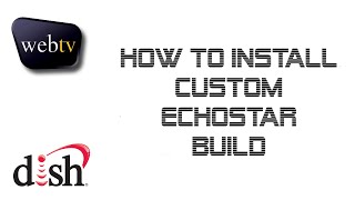 How to Install The WebTV EchoStar 7100  7200 Custom Build [upl. by Yklam]