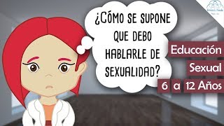 ¿Cómo hablar de sexualidad a niños de primaria ¿Cómo hablar de sexo a niños de 6 a 12 años [upl. by Syman]