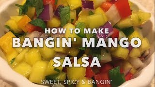 How to make BANGIN Mango Salsa fresh sweet and spicy [upl. by Ib]