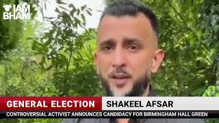 GE2024  Controversial activist Shakeel Afsar announces General Election 2024  I Am Birmingham [upl. by Willamina]