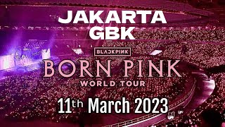 BLACKPINK BORN PINK World Tour Jakarta  GBK  11 Mar 2023 Noob Fancam [upl. by Montagu]