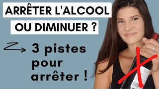 ALCOOL  ARRÊTER OU DIMINUER  3 pistes pour arrêter lalcool [upl. by Monroe]