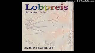 Br Roland Faustin OFM  Mein Herz meinen Leib [upl. by Cyndia977]