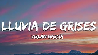 Virlán García  Lluvia de Grises Letra  Lyrics [upl. by Einahteb732]