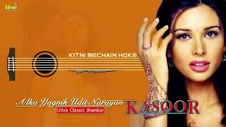 Kitni Bechain Hoke  Ultra Classic Jhankar  Kasoor 2001  By Silver Stereo [upl. by Nnasor]