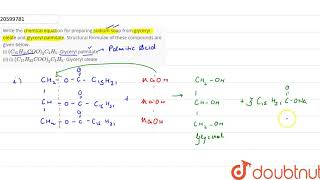 Write the chemical equation for preparing sodium soap from glyceryl oleate and glyceryl palmitat [upl. by Ailuy630]