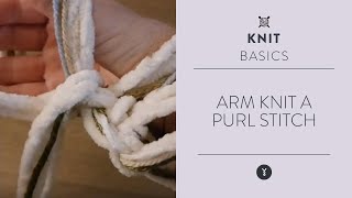 Arm Knit a Purl Stitch [upl. by Klimesh]