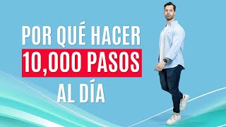 Por qué debes hacer 10000 pasos al día explicación científica [upl. by Erikson]