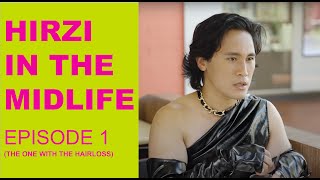 HIRZI IN THE MIDLIFE EP 1  HAIRLOSS Ft Beijing 101 [upl. by Dermot]