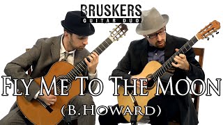 Fly Me To The Moon B Howard  Bruskers Guitar Duo [upl. by Koslo781]