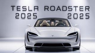 Revolutionizing Speed The 2025 Tesla Roadster Unleashed [upl. by Alrick]