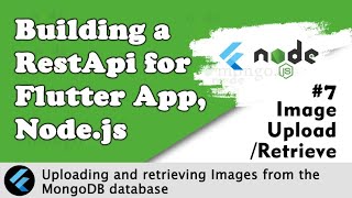 Part 7 Uploading Images With RestApi Using Nodejs GridFsFlutter And NodejsStep by Step [upl. by Akili133]