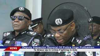 DEPUTY INSPECTOR GENERAL OF POLICE URGE POLICEMEN TO BRACE UP IN CRIME FIGHTING IN EDO STATE [upl. by Ahto]