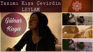 Yazımı Kışa Çevirdin Leylam  Gülnur Kaya [upl. by Anelad]