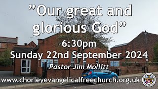 Sunday 22nd September 2024 630pm  Chorley Evangelical Free Church  Pastor Jim Mollitt [upl. by Meghan]