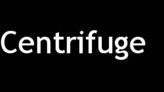 How to Pronounce Centrifuge [upl. by Ferde155]