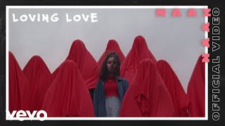 Naaz  Loving Love Official Video [upl. by Awhsoj]